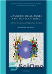 دانلود کتاب Magnetic Small-Angle Neutron Scattering: A Probe for Mesoscale Magnetism Analysis (Oxford Series on Neutron Scattering in Condensed Matter)...