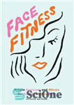 دانلود کتاب Face fitness simple exercises and rituals for toned, glowing skin – تناسب اندام صورت تمرینات و تشریفات ساده...