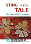 دانلود کتاب Sting in the Tale: Art, Hoax, and Provocation – Sting in the Tale: Art, Hoax, and Provocation