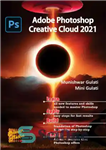 دانلود کتاب Adobe Photoshop Creative Cloud 2021: Adobe Photoshop – Adobe Photoshop Creative Cloud 2021: Adobe Photoshop