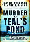 دانلود کتاب Murder at Teal’s Pond: Hazel Drew and the Mystery That Inspired Twin Peaks – قتل در حوض تیل:...