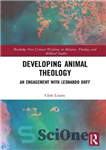 دانلود کتاب Developing animal theology : an engagement with Leonardo Boff – توسعه الهیات حیوانات: تعامل با لئوناردو باف