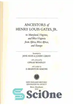 دانلود کتاب Ancestors of Henry Louis Gates, Jr. in Maryland, Virginia, and West Virginia from Africa, West Africa, and Europe...