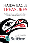 دانلود کتاب Haida Eagle Treasures: Traditional Stories and Memories from a Teacher of the Tsath Lanas Clan – گنجینه های...