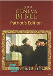 دانلود کتاب The 1599 Geneva Bible: Patriot’s Edition – کتاب مقدس ژنو 1599: نسخه میهن پرستان