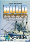 دانلود کتاب Bold Endeavors: Lessons from Polar and Space Exploration – تلاش های جسورانه: درس هایی از اکتشافات قطبی و...