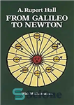 دانلود کتاب From Galileo to Newton – از گالیله تا نیوتن