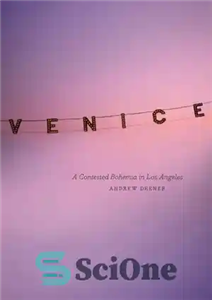 دانلود کتاب Venice : a contested Bohemia in Los Angeles – ونیز: یک بوهمی مورد مناقشه در لس آنجلس