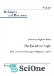 دانلود کتاب The Eye of the Eagle: John Donne and the Legacy of Ignatius Loyola – چشم عقاب: جان دان...