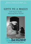 دانلود کتاب Gifts to a Magus: Indo-Iranian Studies Honoring Firoze Kotwal – هدایایی به یک مغ: مطالعات هندوایرانی به افتخار...