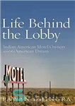 دانلود کتاب Life Behind the Lobby: Indian American Motel Owners and the American Dream – زندگی پشت لابی: صاحبان متل...