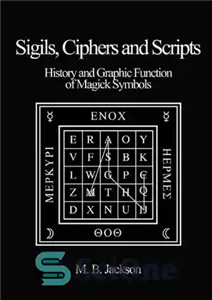 دانلود کتاب Sigils, Ciphers and Scripts – سیجیل ها، رمزها و اسکریپت ها