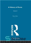 دانلود کتاب A History Of Persia (Volume 2) – تاریخ ایران (جلد 2)