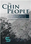 دانلود کتاب The Chin People: A Selective History and Anthropology of the Chin People – مردم چانه: تاریخ انتخابی و...