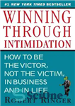 دانلود کتاب Winning Through Intimidation: How to Be the Victor, Not the Victim, in Business and in Life – پیروزی...