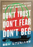 دانلود کتاب Don’t Trust, Don’t Fear, Don’t Beg: The Extraordinary Story of the Arctic 30 – اعتماد نکن، نترس، التماس...