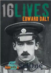 دانلود کتاب Edward Daly 16Lives. – ادوارد دالی 16 زندگی می کند.