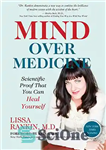 دانلود کتاب Mind Over Medicine: Scientific Proof That You Can Heal Yourself – ذهن بیش از پزشکی: اثبات علمی که...