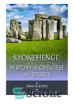 دانلود کتاب History’s Greatest Mysteries: Stonehenge – بزرگترین اسرار تاریخ: استون هنج