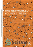 دانلود کتاب The Networked Young Citizen: Social Media, Political Participation and Civic Engagement – شهروند جوان شبکه شده: رسانه های...