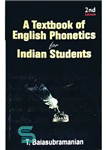 دانلود کتاب A Textbook of English Phonetics for Indian Students – کتاب درسی آوایی زبان انگلیسی برای دانش آموزان هندی