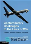 دانلود کتاب Contemporary Challenges to the Laws of War: Essays in Honour of Professor Peter Rowe – چالش های معاصر...