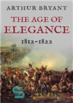 دانلود کتاب The Age of Elegance: 1812-1822 – عصر ظرافت: 1812-1822