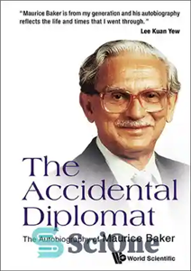 دانلود کتاب The Accidental Diplomat: The Autobiography of Maurice Baker – دیپلمات تصادفی: زندگی نامه موریس بیکر 