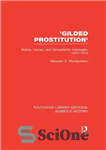 دانلود کتاب ‘Gilded Prostitution’ : Status, Money and Transatlantic Marriages, 1870-1914 – “روسپیگری طلایی”: وضعیت، پول و ازدواج های فراآتلانتیک،...