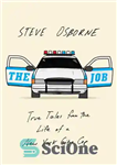 دانلود کتاب The Job: True Tales from the Life of a New York City Cop – شغل: داستان های واقعی...