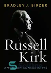 دانلود کتاب Russell Kirk: American Conservative – راسل کرک: محافظه‌کار آمریکایی