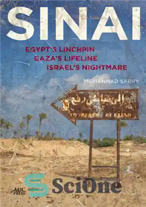 دانلود کتاب Sinai: Egypt’s Linchpin, Gaza’s Lifeline, Israel’s Nightmare – سینا: گیره مصر، راه نجات غزه، کابوس اسرائیل