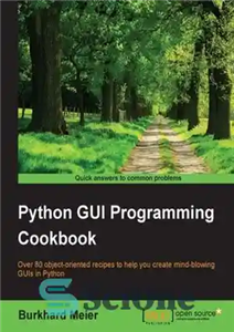 دانلود کتاب Python GUI Programming Cookbook – کتاب آشپزی برنامه نویسی رابط کاربری گرافیکی پایتون