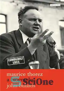 دانلود کتاب Maurice Thorez: A Biography موریس تورز: بیوگرافی 
