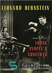 دانلود کتاب Leonard Bernstein and His Young People’s Concerts – لئونارد برنشتاین و کنسرت های جوانانش