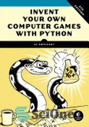 دانلود کتاب Invent Your Own Computer Games with Python – بازی های کامپیوتری خود را با پایتون اختراع کنید