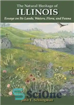 دانلود کتاب The Natural Heritage of Illinois: Essays on Its Lands, Waters, Flora, and Fauna – میراث طبیعی ایلینوی: مقالاتی...