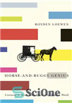 دانلود کتاب Horse-and-Buggy Genius: Listening to Mennonites Contest the Modern World – Horse-and-Buggy Genius: Listening Mennonites Contest the Modern World