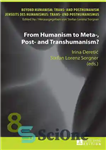 دانلود کتاب From Humanism to Meta-, Post- and Transhumanism  – از اومانیسم تا متا، پسا و فراانسانی؟