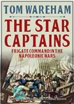 دانلود کتاب The Star Captains: Frigate Command in the Napoleonic Wars – کاپیتان های ستاره: فرماندهی ناوچه در جنگ های...