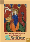 دانلود کتاب The Katherine Group (MS Bodley 34): Religious Writings for Women in Medieval England – گروه کاترین (MS Bodley...