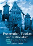 دانلود کتاب Preservation, tourism and nationalism : the jewel of the German past – حفظ، گردشگری و ناسیونالیسم: جواهر گذشته...