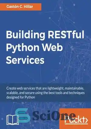 دانلود کتاب Building RESTful Python Web Services – ساخت سرویس های وب RESTful Python