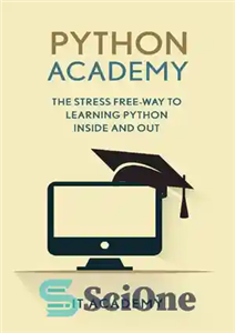 دانلود کتاب Python: Academy – The Stress Free Way To Learning Python Inside & Out – Beginner – پایتون: آکادمی...