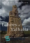 دانلود کتاب Echoes of Valhalla: The Afterlife of the Eddas and Sagas – پژواک های والهالا: زندگی پس از مرگ...