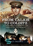 دانلود کتاب From Calais to Colditz: A RiflemanÖs Memoir of Captivity and Escape – از کاله تا کولدیتز: خاطرات یک...