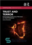 دانلود کتاب Trust and Terror (Open Access): Social Capital and the Use of Terrorism as a Tool of Resistance –...