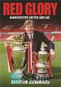 دانلود کتاب Red Glory: Manchester United and Me – گلوری قرمز: من و منچستریونایتد