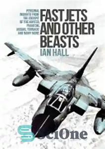 دانلود کتاب Fast Jets and Other Beasts: Personal Insights from the Cockpit of the Hunter, Phantom, Jaguar, Tornado and Many... 