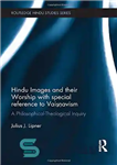 دانلود کتاب Hindu Images and their Worship with special reference to Vaisnavism: A philosophical-theological inquiry – تصاویر هندو و پرستش...